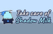 Take Care of Your Own Shadow Milk Take Care of Your Own Shadow Milk img