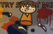 Try Shoot Me img